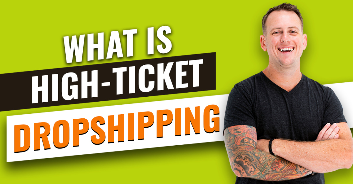 what is high ticket dropshipping and how to get started